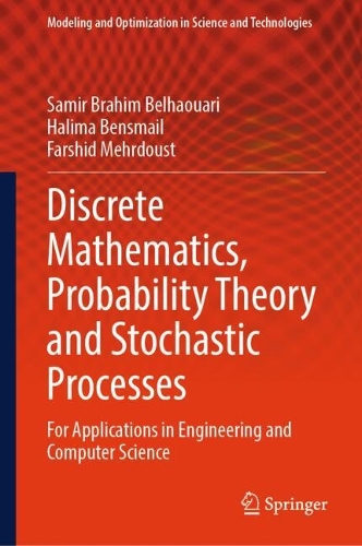 Discrete Mathematics, Probability Theory and Stochastic Processes: For Applications in Engineering and Computer Science.