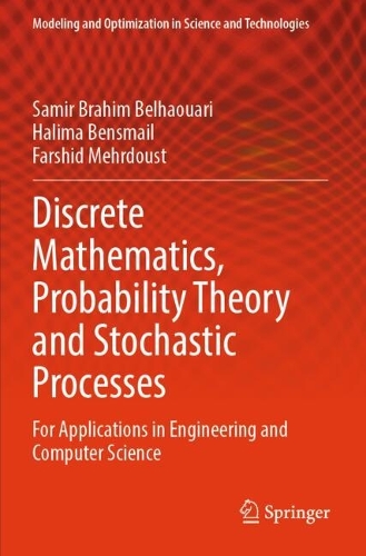 Discrete Mathematics, Probability Theory and Stochastic Processes: For Applications in Engineering and Computer Science.