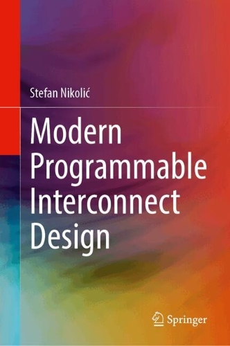 Modern Programmable Interconnect Design.