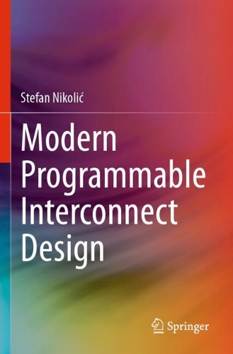 Modern Programmable Interconnect Design.
