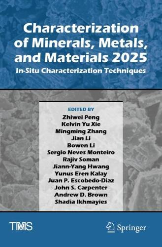 Characterization of Minerals, Metals, and Materials 2025: In-Situ Characterization Techniques.