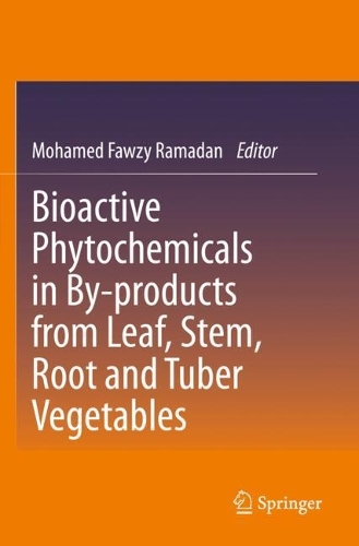 Bioactive Phytochemicals in By-products from Leaf, Stem, Root and Tuber Vegetables.