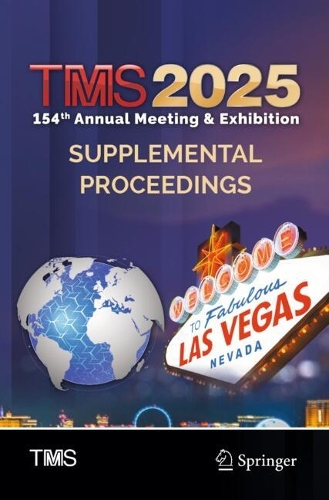 TMS 2025 154th Annual Meeting & Exhibition Supplemental Proceedings.