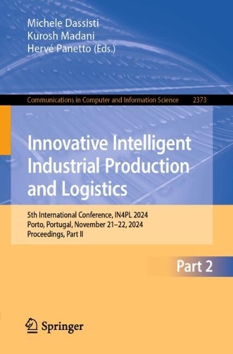 Innovative Intelligent Industrial Production and Logistics: 5th International Conference, IN4PL 2024, Porto, Portugal, November 21-22, 2024, Proceedings, Part II.