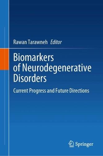 Biomarkers of Neurodegenerative Disorders: Current Progress and Future Directions.