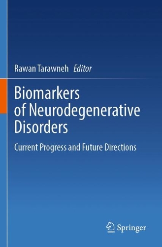 Biomarkers of Neurodegenerative Disorders: Current Progress and Future Directions.