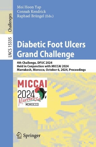 Diabetic Foot Ulcers Grand Challenge: 4th Challenge, DFUC 2024, Held in Conjunction with MICCAI 2024, Marrakesh, Morocco, October 6, 2024, Proceedings.