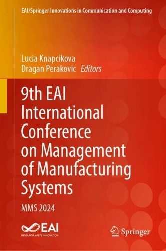 9th EAI International Conference on Management of Manufacturing Systems: MMS 2024.