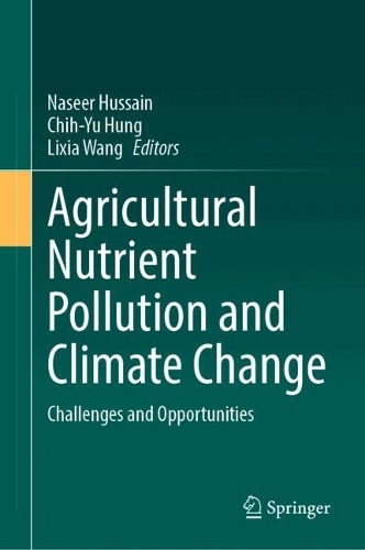 Agricultural Nutrient Pollution and Climate Change: Challenges and Opportunities.