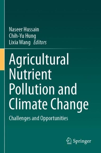 Agricultural Nutrient Pollution and Climate Change: Challenges and Opportunities.