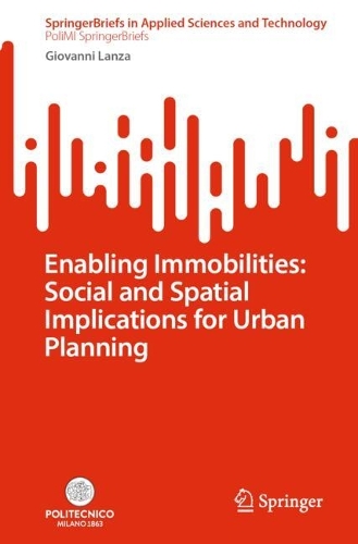 Enabling Immobilities: Social and Spatial Implications for Urban Planning.