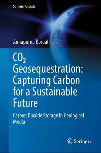 CO2 Geosequestration: Capturing Carbon for a Sustainable Future: Carbon Dioxide Storage in Geological Media.