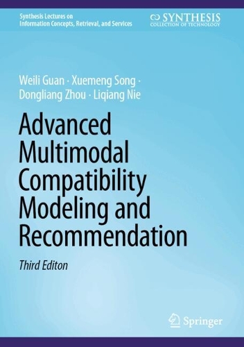 Advanced Multimodal Compatibility Modeling and Recommendation. Third Edition 2025