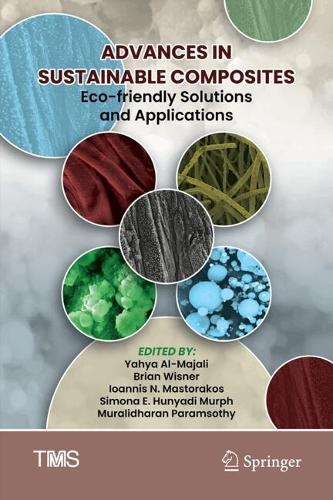 Advances in Sustainable Composites: Eco-friendly Solutions and Applications.