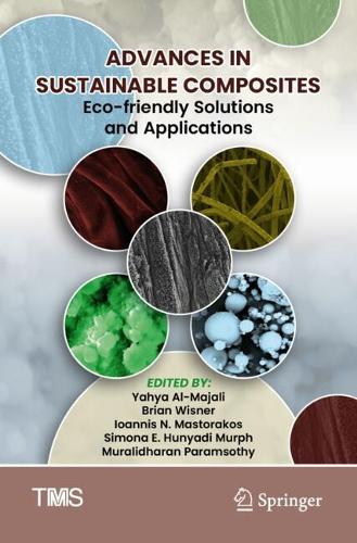 Advances in Sustainable Composites: Eco-friendly Solutions and Applications.
