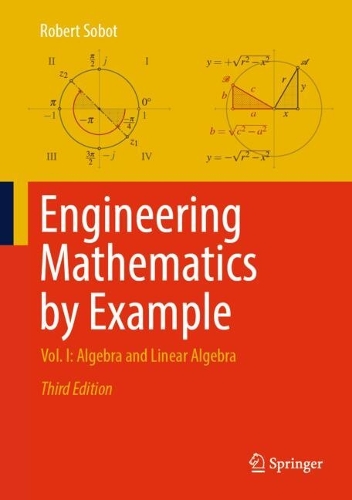 Engineering Mathematics by Example: Vol. I: Algebra and Linear Algebra. Third Edition 2025
