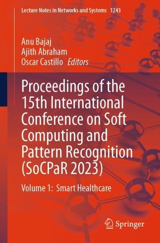 Proceedings of the 15th International Conference on Soft Computing and Pattern Recognition (SoCPaR 2023): Volume 1: Smart Healthcare.