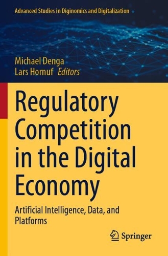 Regulatory Competition in the Digital Economy: Artificial Intelligence, Data, and Platforms.