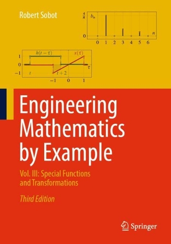 Engineering Mathematics by Example: Vol. III: Special Functions and Transformations. Third Edition 2025