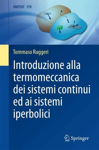 Introduzione alla termomeccanica dei sistemi continui ed ai sistemi iperbolici.