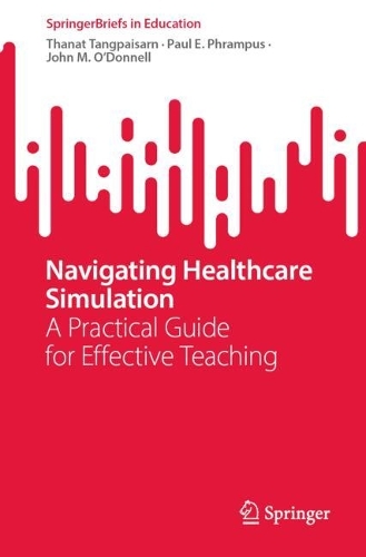 Navigating Healthcare Simulation: A Practical Guide for Effective Teaching.