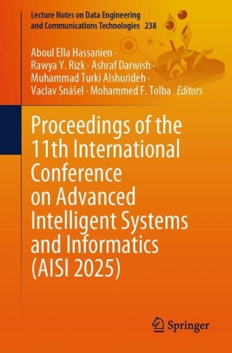 Proceedings of the 11th International Conference on Advanced Intelligent Systems and Informatics (AISI 2025).