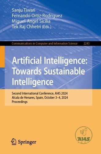Artificial Intelligence: Towards Sustainable Intelligence: Second International Conference, AI4S 2024, Alcala de Henares, Spain, October 3-4, 2024, Proceedings.