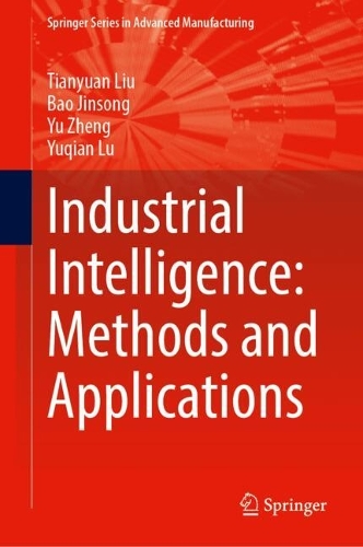 Industrial Intelligence: Methods and Applications.