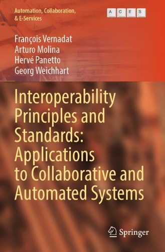 Interoperability Principles and Standards: Applications to Collaborative and Automated Systems.