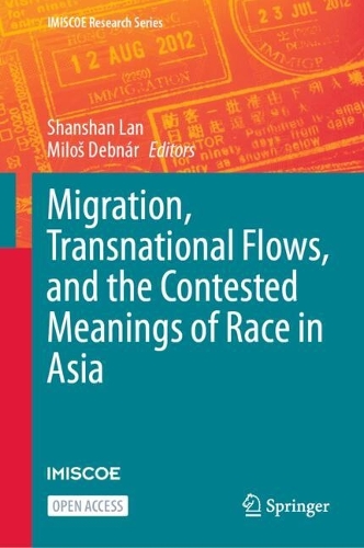 Migration, Transnational Flows, and the Contested Meanings of Race in Asia.