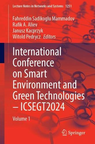 International Conference on Smart Environment and Green Technologies - ICSEGT2024: Volume 1.