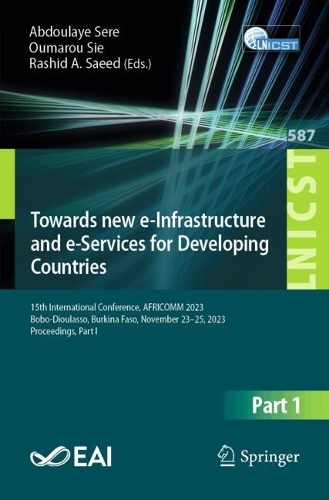 Towards new e-Infrastructure and e-Services for Developing Countries: 15th International Conference, AFRICOMM 2023, Bobo-Dioulasso, Burkina Faso, November 23-25, 2023, Proceedings, Part I.