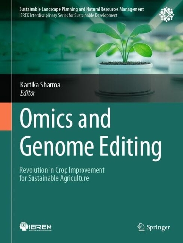 Omics and Genome Editing: Revolution in Crop Improvement for Sustainable Agriculture.