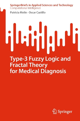 Type-3 Fuzzy Logic and Fractal Theory for Medical Diagnosis.