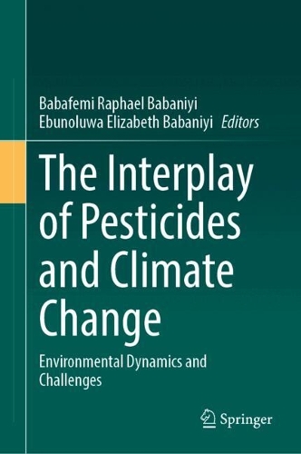 The Interplay of Pesticides and Climate Change: Environmental Dynamics and Challenges.