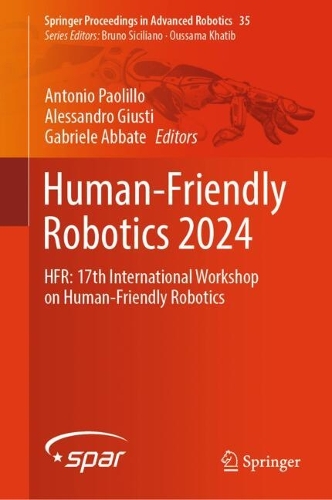 Human-Friendly Robotics 2024: HFR: 17th International Workshop on Human-Friendly Robotics.