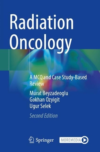 Radiation Oncology: A MCQ and Case Study-Based Review. Second Edition 2024