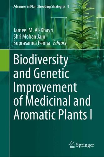 Biodiversity and Genetic Improvement of Medicinal and Aromatic Plants I.