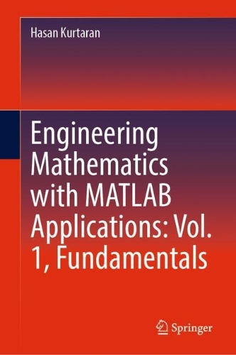 Engineering Mathematics with MATLAB Applications: Vol. 1, Fundamentals.