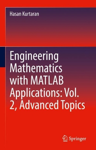 Engineering Mathematics with MATLAB Applications: Vol. 2, Advanced Topics.