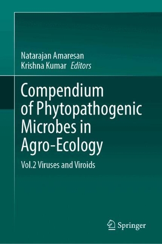 Compendium of Phytopathogenic Microbes in Agro-Ecology : Vol. 2 Viruses and Viroids.