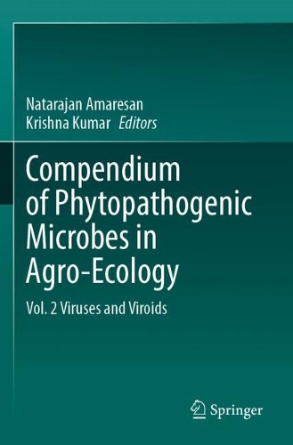 Compendium of Phytopathogenic Microbes in Agro-Ecology : Vol. 2 Viruses and Viroids.