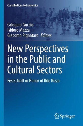 New Perspectives in the Public and Cultural Sectors: Festschrift in Honor of Ilde Rizzo.