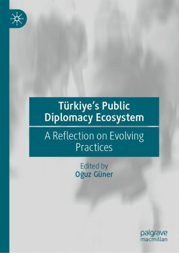 Tuerkiye's Public Diplomacy Ecosystem