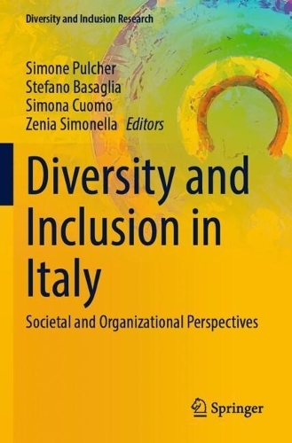 Diversity and Inclusion in Italy: Societal and Organizational Perspectives.