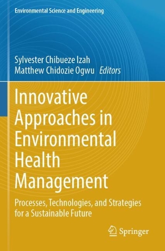Innovative Approaches in Environmental Health Management: Processes, Technologies, and Strategies for a Sustainable Future.
