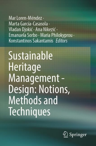 Sustainable Heritage Management - Design: Notions, Methods and Techniques.