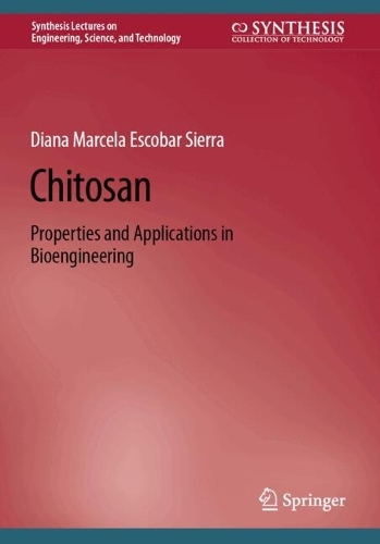Chitosan: Properties and Applications in Bioengineering.