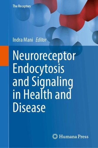 Neuroreceptor Endocytosis and Signaling in Health and Disease.