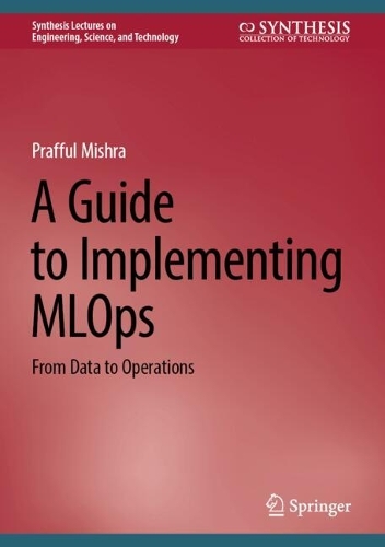 A Guide to Implementing MLOps: From Data to Operations.